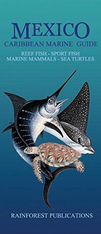 Buy map Mexico Carribbean Marine Guide: Reef Fish, Sport Fish, Marine Mammals, Sea Turtles
