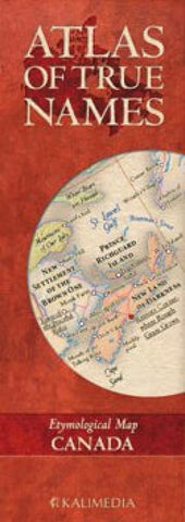 Buy map Atlas of True Names, Canada by Kalimedia
